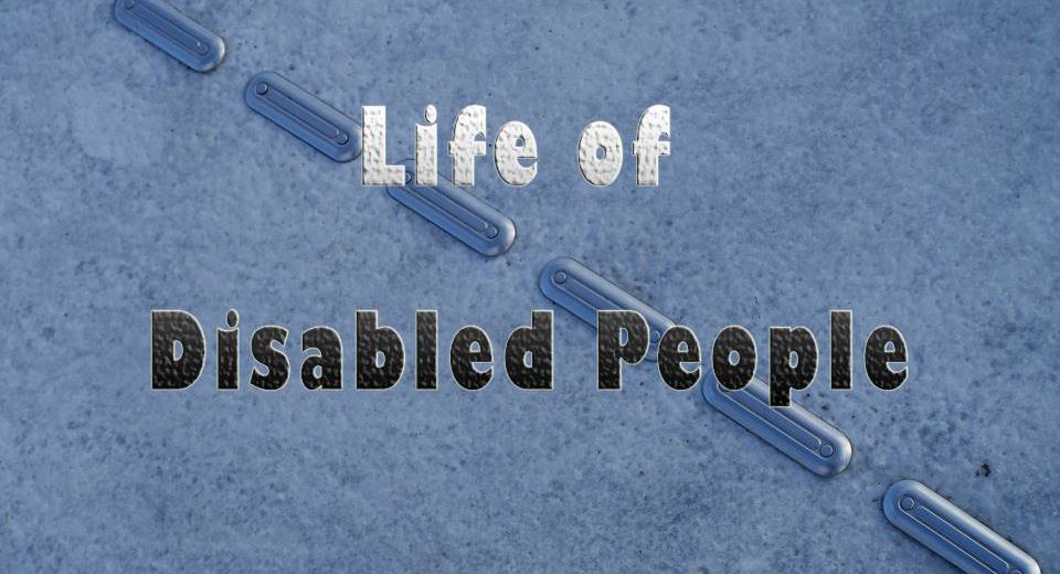 life of disable people is distressful