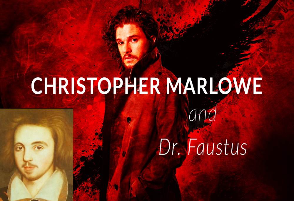 Christopher Marlowe and doctor Faustus