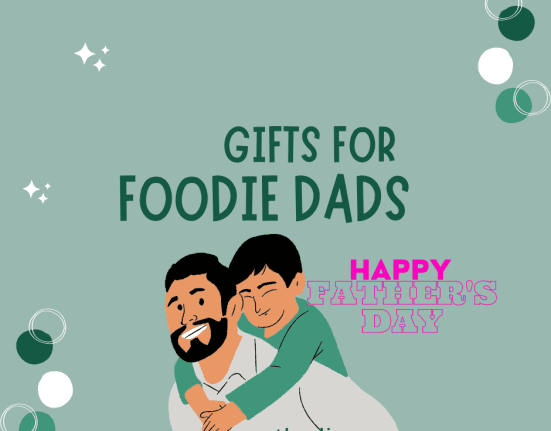 Gifts for foodie dads